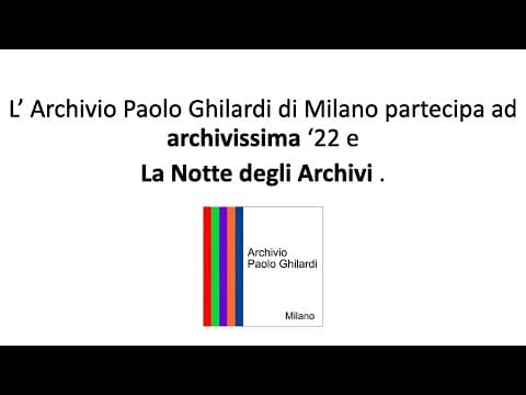 Archivio Paolo Ghilardi - ARCHIVISSIMA 2022