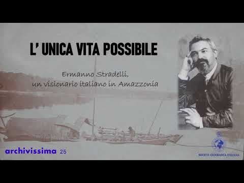 L’unica vita possibile. Ermanno Stradelli, un visionario italiano in Amazzonia