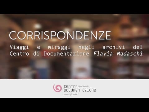 Corrispondenze: viaggi e miraggi negli archivi del Centro di Documentazione Flavia Madaschi