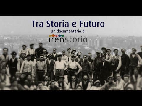 Presentazione Trailer del documentario “Tra Storia e Futuro” dell’Archivio Storico di Iren