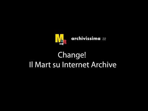 Change! Il Mart su Internet Archive