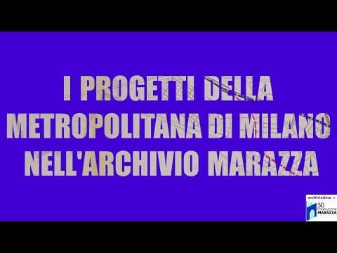 I progetti della metropolitana di Milano nell'archivio Marazza